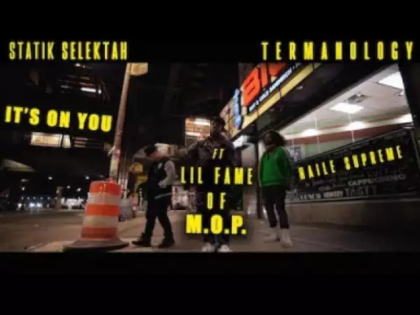 Statik Selektah & Termanology – It’s On You (feat. Fame & Haile Supreme) (official Music Video)